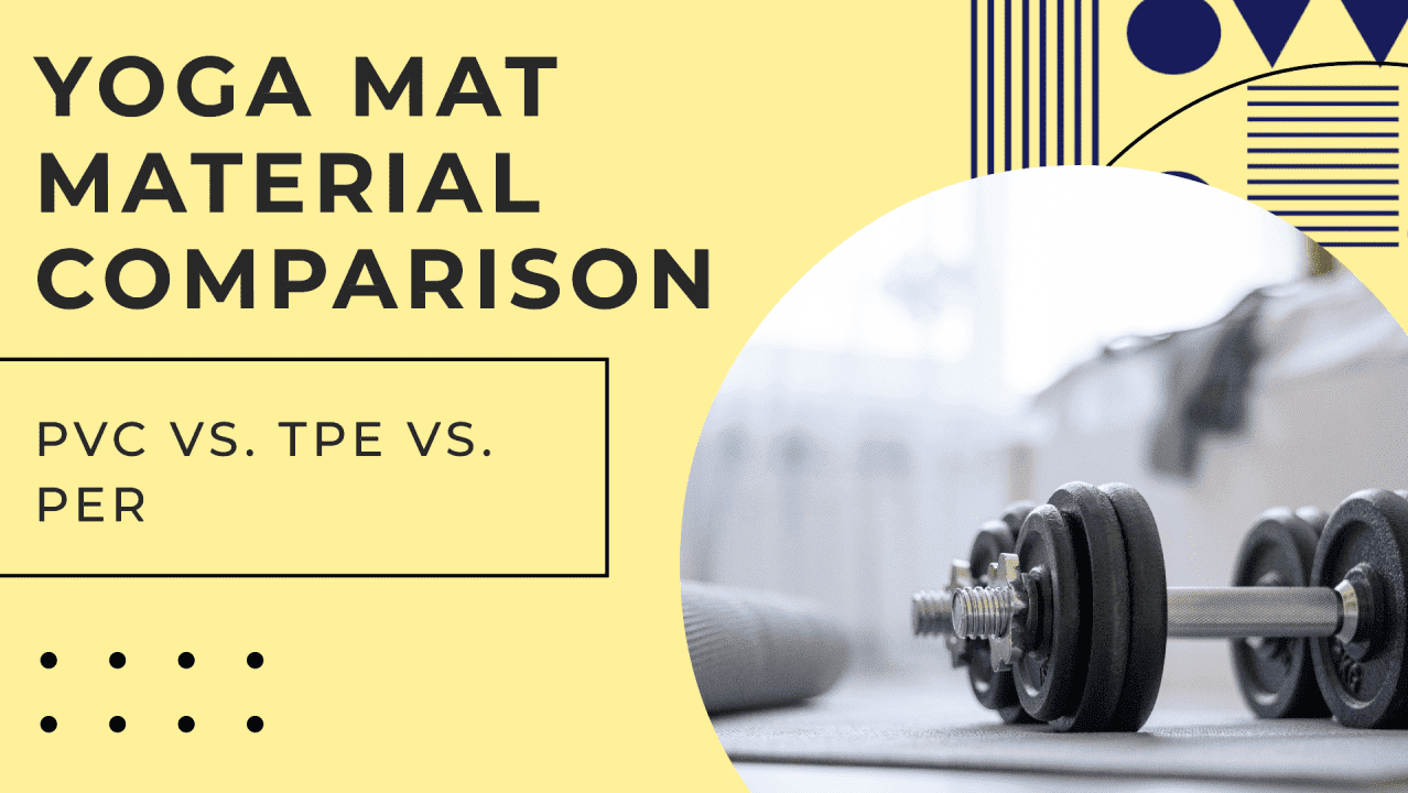 PVC vs. TPE vs. PER: Which Yoga Mat Material Is Best?